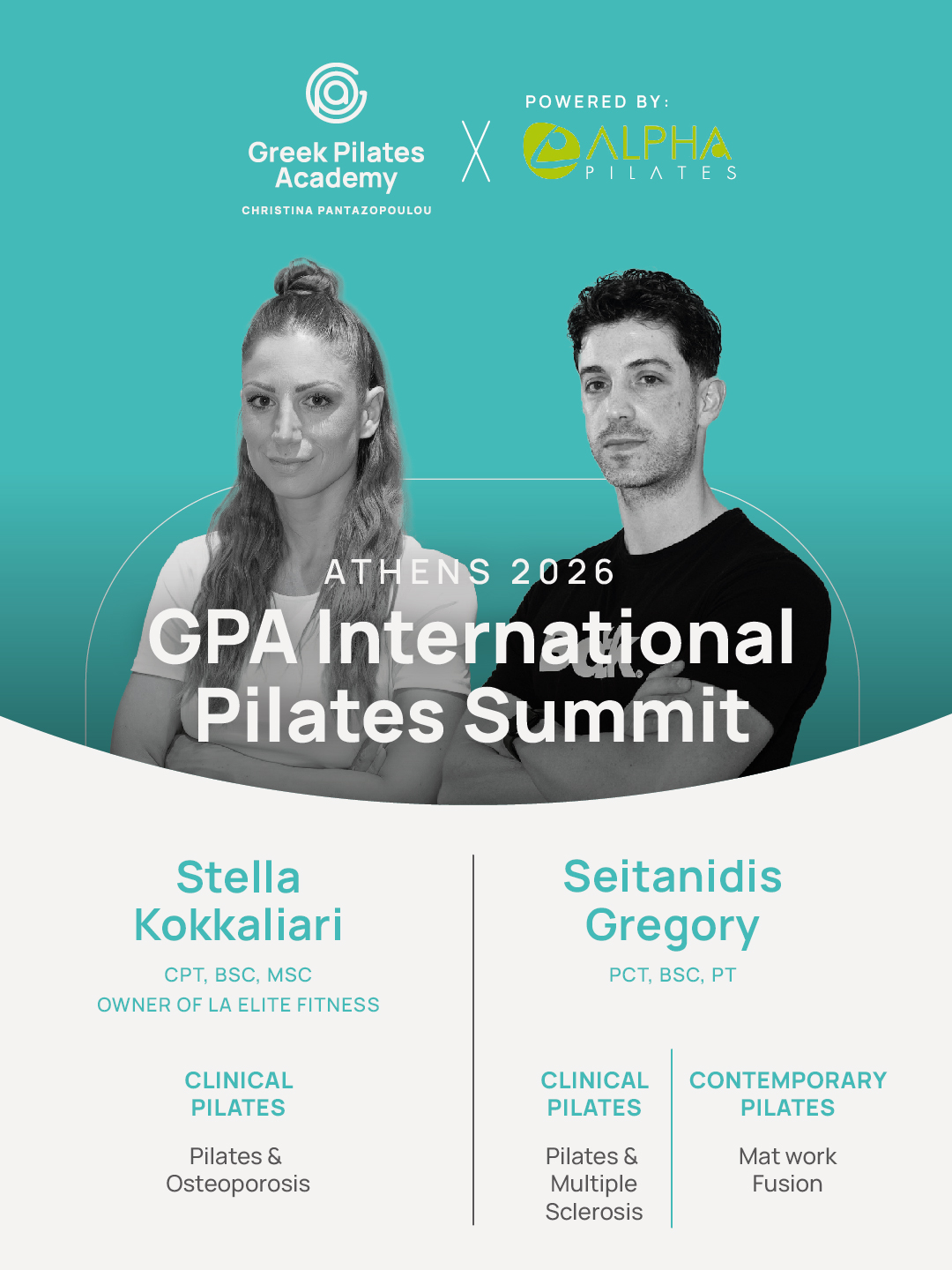 tella Kokkaliari Workshop: “Pilates & Osteoporosis : Αρχές, Προσαρμογές και Εφαρμογή” Ο ρόλος του Pilates στην πρόληψη και διαχείριση της οστεοπόρωσης αποτελεί το αντικείμενο της παρούσας εισήγησης, με έμφαση στη βελτίωση της στάσης, της μυϊκής ενδυνάμωσης και της ισορροπίας, με στόχο τη μείωση του κινδύνου πτώσεων και καταγμάτων. Η προσέγγιση βασίζεται σε σύγχρονες επιστημονικές κατευθυντήριες οδηγίες, περιλαμβάνοντας βασικές αρχές άσκησης, κατάλληλες προσαρμογές, καθώς και ενδείξεις και αντενδείξεις, με προτεραιότητα την ασφάλεια της σπονδυλικής στήλης και τη συνολική λειτουργικότητα του μυοσκελετικού συστήματος. Παρουσιάζονται επιλεγμένες ασκήσεις Pilates με πρακτική εφαρμογή. Cv Η Στέλλα Κοκκαλιάρη είναι πτυχιούχος του Τμήματος Φυσικής Αγωγής και Αθλητισμού του Πανεπιστημίου Θεσσαλίας και κάτοχος μεταπτυχιακού τίτλου «Άσκηση, Εργοσπιρομετρία και Αποκατάσταση» από το Τμήμα Ιατρικής του ίδιου Πανεπιστημίου, ενώ συνεχίζει την ακαδημαϊκή της εξέλιξη στο μεταπτυχιακό πρόγραμμα «Νευροαποκατάσταση». Είναι πιστοποιημένη Κλινικός Εργοφυσιολόγος (ACSM) στη συνταγογράφηση άσκησης για άτομα με μη μεταδιδόμενα νοσήματα και εξειδικευμένη στο Clinical Pilates. Από το 2010 δραστηριοποιείται στον χώρο του Fitness και του Pilates, αναπτύσσοντας μια επιστημονικά τεκμηριωμένη και λειτουργική προσέγγιση στην κίνηση και την αποκατάσταση. Παράλληλα, είναι καθηγήτρια στην Greek Pilates Academy, συμβάλλοντας ενεργά στην εκπαίδευση νέων επαγγελματιών. Έχει δημιουργήσει το πρόγραμμα Stretch Concept (The Concept), βασισμένο σε σύγχρονες αρχές κινητικού ελέγχου και ευλυγισίας. Δημιουργός των LA ELITE FITNESS & POWERHOUSE STUDIOS Γρηγόρης Σειτανίδης Workshops 1. Mat Work Fusion Το Mat Work Fusion είναι ένα συνεχόμενο πρόγραμμα άσκησης διάρκειας 60 λεπτών με έμφαση στη δύναμη, τον έλεγχο, την κινητικότητα και τη δυναμική ροή της κίνησης. Το μάθημα συνδυάζει το παραδοσιακό ρεπερτόριο του Pilates Mat με σύγχρονες παραλλαγές, στοιχεία athletic conditioning και λειτουργικά μοτίβα κίνησης, δημιουργώντας μια ολοκληρωμένη εμπειρία προπόνησης που προκαλεί τόσο τη σταθερότητα όσο και τη μυϊκή αντοχή. ⸻ 2. Η συμβολή του Pilates στη βελτίωση της λειτουργικής ικανότητας ασθενών με Σκλήρυνση κατά Πλάκας Η παρουσίαση διάρκειας 60 λεπτών εξετάζει τον ρόλο του Pilates ως μιας τεκμηριωμένης μεθόδου άσκησης για τη βελτίωση της λειτουργικής ικανότητας ατόμων που ζουν με Σκλήρυνση κατά Πλάκας (ΣΚΠ). Εστιάζει στο πώς η στοχευμένη άσκηση βασισμένη στο Pilates μπορεί να επηρεάσει θετικά βασικούς τομείς που επηρεάζονται από τη νόσο, όπως η ισορροπία, ο έλεγχος της στάσης σώματος, η μυϊκή δύναμη, η διαχείριση της κόπωσης, ο συντονισμός και η συνολική κινητικότητα. Ιδιαίτερη έμφαση δίνεται στην ενσωμάτωση του συστήματος σταθεροποίησης του κορμού (Inner Unit) και στη σημασία του για τον νευρομυϊκό έλεγχο και τη λειτουργική ανεξαρτησία. Η παρουσίαση περιλαμβάνει: ● Τις παθοφυσιολογικές προκλήσεις της ΣΚΠ που σχετίζονται με τη δυσλειτουργία της κίνησης ● Τις νευρομυϊκές αρχές της αποκατάστασης μέσω Pilates ● Στρατηγικές προσαρμογής για ασφαλή και αποτελεσματική συνταγογράφηση άσκησης ● Λειτουργικά αποτελέσματα στην ισορροπία, τη βάδιση και την ποιότητα ζωής ● Πρακτικές εφαρμογές και τροποποιήσεις ασκήσεων σε Mat και Reformer σε κλινικό και προπονητικό περιβάλλον Βιογραφικό Ο Γρηγόρης Σειτανίδης είναι Καθηγητής Φυσικής Αγωγής και Αθλητισμού, απόφοιτος του Αριστοτέλειο Πανεπιστήμιο Θεσσαλονίκης. Είναι επίσης απόφοιτος του Τμήματος Φυσικοθεραπείας του Διεθνές Πανεπιστήμιο της Ελλάδος, καθώς και του Τμήματος Βοηθός Φυσικοθεραπευτή της ΙΕΚ ΑΚΜΗ. Είναι Certified Pilates Teacher και Master Trainer της Greek Pilates Academy. Έχει εκπαιδευτεί και παρακολουθήσει εξειδικευμένα σεμινάρια στη μέθοδο Pilates από διεθνούς κύρους δασκάλους δεύτερης γενιάς, όπως οι Madeline Black και Alan Herdman. Δραστηριοποιείται επίσης ως Personal Trainer και Group Exercise Trainer, ενώ είναι κάτοχος πτυχίου Functional Nutrition, συνδυάζοντας την άσκηση και τη διατροφή σε μια ολιστική προσέγγιση προπόνησης και αποκατάστασης. Υπήρξε πρώην επαγγελματίας ποδοσφαιριστής με αγωνιστική εμπειρία στην Ελλάδα και τη Γερμανία.